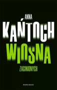 Wiosna zaginionych Anna Kańtoch