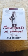 Mama kazała mi chorować Julie Gregory