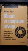 Robert Zych Klient w centrum uwagi