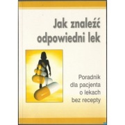 Jak Znaleźć Odpowiedni Lek Poradnik dla pacjenta o lekach bez recepty
