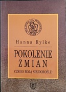 Pokolenie zmian. Czego boją się dorośli? Rylke Hanna