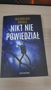 NIKT NIE POWIEDZIAŁ MAŁGORZATA ROGALA