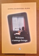 Widziane z tamtego brzegu. Janina Zagrodzka - Kawa.