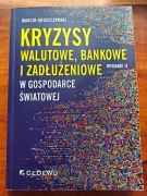 Kryzysy walutowe bankowe i zadłużeniowe w gosp. światowej M.Gruszczyński 