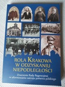 Rola Krakowa w odzyskaniu niepodległości. 