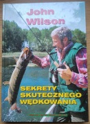 John Wilson "Sekrety skutecznego wędkowania"
