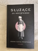 Służące do wszystkiego Joanna Kuciel Frydryszak
