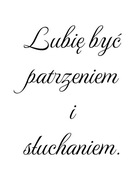 Plakat cytat Lubię być patrzeniem 30x40