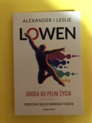 Droga do pełni życia. Podręcznik ćwiczeń bioenergetycznych. Lowen