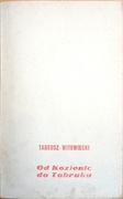 TADEUSZ WITOWIECKI OD KOZIENIC DO TOBRUKU