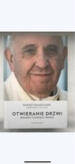 Otwieranie drzwi. Rozmowy o Kościele i świecie. Papież Franciszek D. Wolton