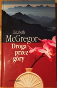 Książka - Elizabeth McGregor „Droga przez góry”