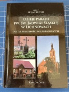 Dzieje parafii pw. św. Jadwigi Śląskiej w Lichnowach ...