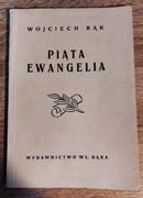 Wojciech Bąk - Piąta Ewangelia (unikat, wyd. 1946)