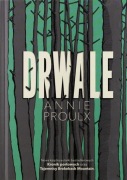 DRWALE - Annie Proulx (KSIĄŻKA)