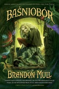 Baśniobór. Tom 1. Brandon Mull