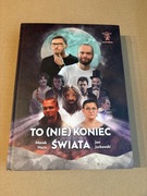 To (nie) koniec świata. Marek Hucz, Jan Jurkowski. Autograf!