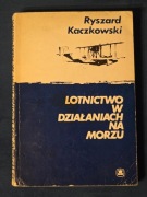Kaczkowski Lotnictwo w działaniach na morzu