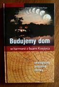 Budujemy dom w harmonii z fazami Księżyca - Johanna Paungger, Thomas Poppe