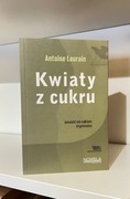 Kwiaty z cukru - Antoine Laurain