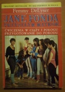 Jane Fonda przyszłym matkom