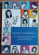 Nastolatkom być...  Opowiadania terapeutyczne dla młodzieży wraz ze  