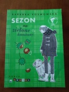 SEZON NA ZIELONE KASZTANY BARBARA KOSMOWSKA NASZA KSIĘGARNIA 2013