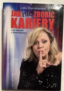 Lidia Stanisławska Jak nie zrobić kariery 2012 rok stan bardzo dobry