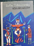 Róża bez kolców - Zofia Urbanowska