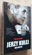 Jerzy Kulej Mój mistrz – Marcin Najman 