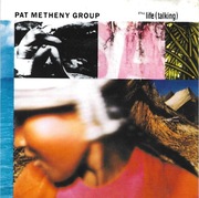 Pat METHENY Group   Still life (talking)   Geffen 1987