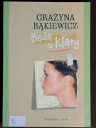 Będę u Klary. Grażyna Bąkiewicz.