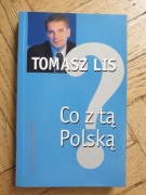 Tomasz Lis - Co z tą Polską?