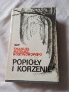 Popioły i korzenie - Emanuel M. Rostworowski