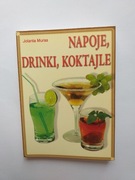 NAPOJE DRINKI KOKTAJLE  Jolanta Muras  KDC 2005r.  Wyd. I  IGŁA