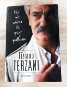 Tiziano Terzani - Nic nie zdarza się przypadkiem
