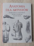 Anatomia dla artystów. Podręcznik rysunku dla wszystkich. Nowa.