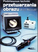 Podstawowe techniki przetwarzania obrazu, WKŁ 1996, aut. Jerzy Woźnicki