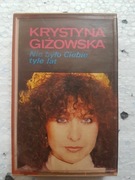 Krystyna Giżowska - Nie było Ciebie tyle lat