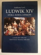 Ludwik XIV Epoka intryg i spisków -  Anthony Levi