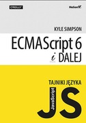 Tajniki języka JavaScript. ECMAScript 6 i dalej
