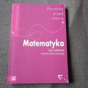 Powtórka przed maturą Matematyka. Kompendium
