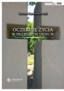 Oczekuję życia w przyszłym świecie | W. Hryniewicz