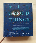 "All Good Things: A Treasury of Images (...)", S. Ellcock