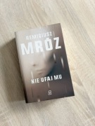 Nie ufaj mu – Remigiusz Mróz 
