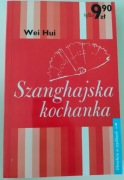 Książka "Szanghajska kochanka" Wei Hui