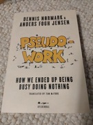 Pseudo-work: hiw we ended up being busy doing noth