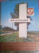 WIELKOPOLSKA W TRZYDZIESTOLECIU POLSKI LUDOWEJ 