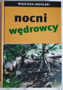 Wojciech Jagielski - Nocni wędrowcy