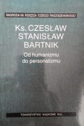 Czesław S. Bartnik, Od humanizmu do personalizmu 